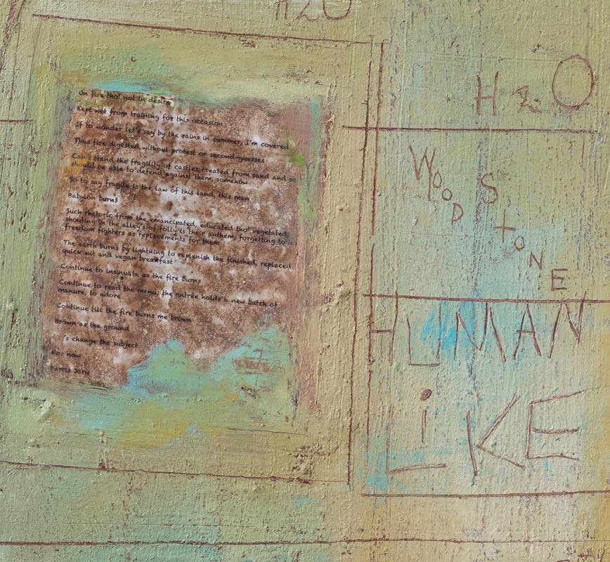 Detail of a painting with a poem by the artist laid on a green and beige background. The surface is made of a thick impasto with words and numerals written in sgraffito. Title: Shaped by the Elements